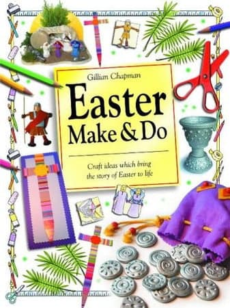 Cover of Easter Make & Do: Craft Ideas Which Bring the Story of Easter to Life