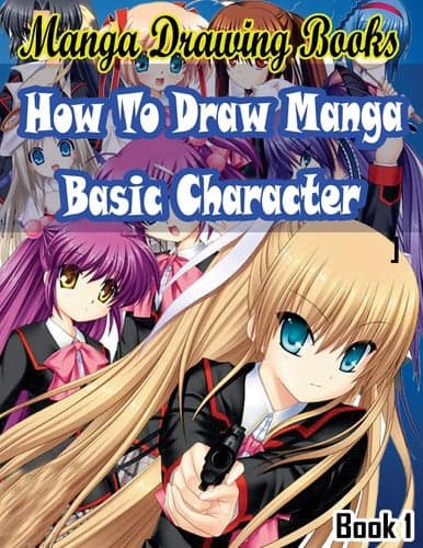Cover of Manga Drawing Books How to Draw Manga Characters Book 1 Learn Japanese Manga Eyes And Pretty Manga Face