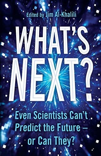 Cover of What's next? even scientists can't predict the future - or can they?