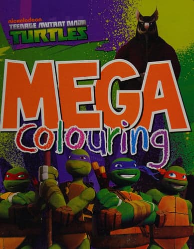 Cover of Nickelodeon Teenage Mutant Ninja Turtles Megacolouring