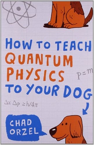 Cover of How to teach quantum physics to your dog