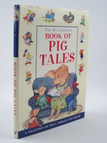 Cover of The Hutchinson Book of Pig Tales A Collection of Piggy Stories and Poems