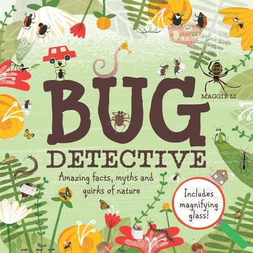 Cover of Bug Detective Amazing facts, myths and quirks of nature