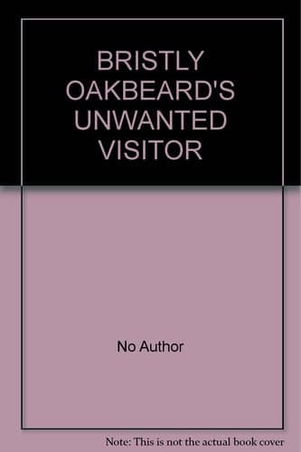 Cover of Bristly Oakbeard's Unwanted Visitor