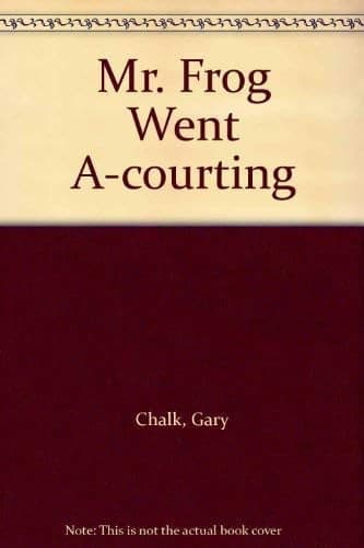 Cover of Mr. Frog Went A-courting Discover the Secret Story