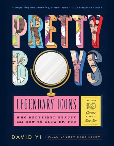Cover of Pretty Boys Legendary Icons who Redefined Beauty and how to Glow Up, Too