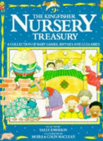 Cover of The Kingfisher Nursery Treasury A Collection of Baby Games, Rhymes and Lullabies