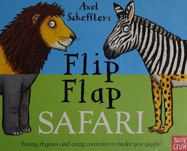 Cover of Axel Scheffler's Flip Flap Safari