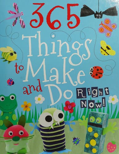Cover of 365 Things to Make and Do Right Now!