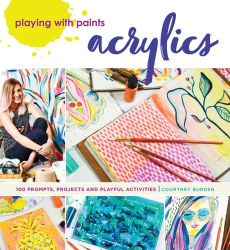 Cover of Playing with Paints - Acrylics 100 Prompts, Projects and Playful Activities