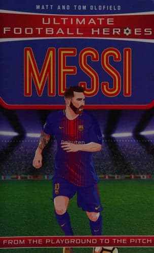 Cover of Messi: from the Playground to the Pitch