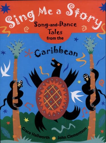 Cover of Sing Me a Story Song-and-dance Tales from the Caribbean