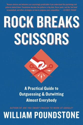 Cover of Rock Breaks Scissors A Practical Guide to Outguessing and Outwitting Almost Everybody