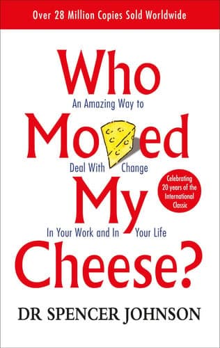Cover of Who Moved My Cheese? An Amazing Way to Deal with Change in Your Work and in Your Life