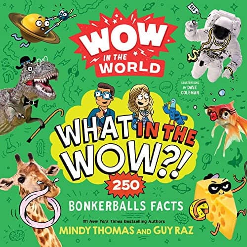 Cover of Wow in the World: What in the Wow?! 250 Bonkerballs Facts