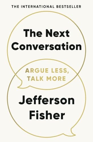 Cover of The Next Conversation Argue Less, Talk More