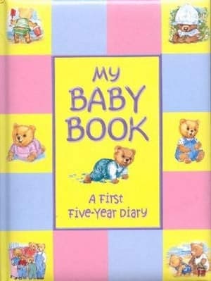 Cover of My Baby Book A First Five Year Dairy