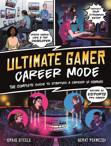 Cover of Ultimate Gamer: Career Mode The complete guide to starting a career in gaming