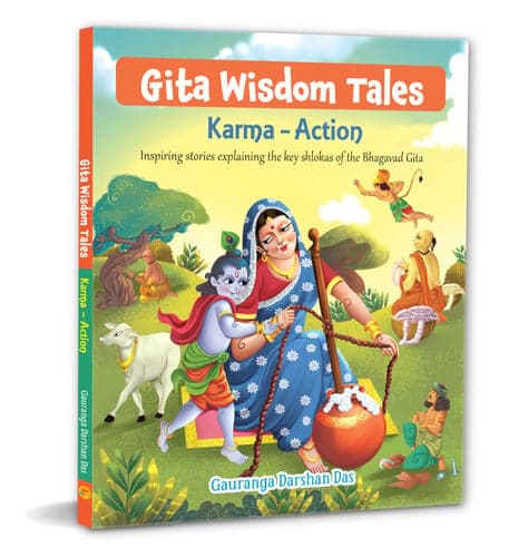 Cover of Gita Wisdom Tales - Karma Action - Inspiring Stories Explaining The Key Shlokas Of The Bhagavad Gita