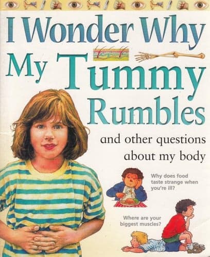 Cover of I Wonder why My Tummy Rumbles and Other Questions about My Body