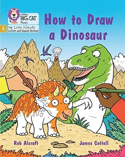Cover of How to Draw a Dinosaur: Phase 5 Set 4 Stretch and Challenge (Big Cat Phonics for Little Wandle Letters and Sounds Revised)