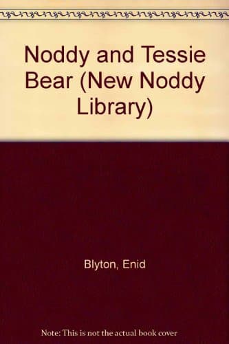 Cover of Enid Blyton's Noddy and Tessie Bear