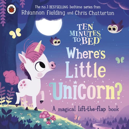 Cover of Ten Minutes to Bed: Where's Little Unicorn? A Magical Lift-The-flap Book