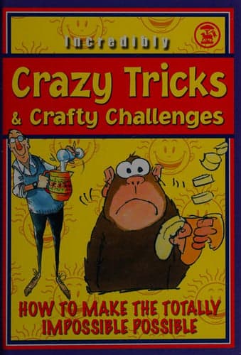 Cover of Crazy tricks & crafty challenges