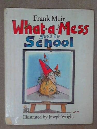 Cover of What-a-Mess Goes to School