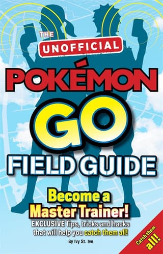 Cover of The Unofficial Pokémon Go Field Guide