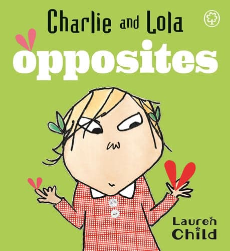 Cover of Charlie and Lola's Opposites