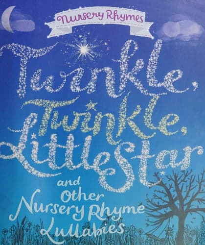 Cover of Twinkle, Twinkle, Little Star And Other Nursery Rhyme Lullabies