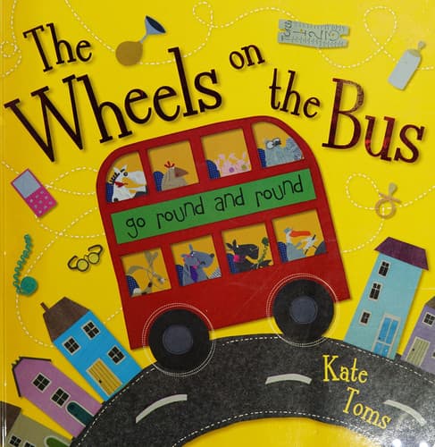 Cover of Kate Toms the Wheels on the Bus